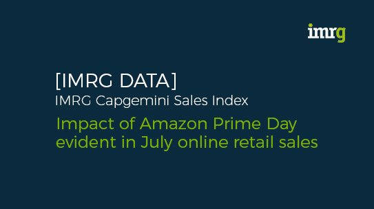 IMRG Capgemini e-Retail Sales Index: Impact of Amazon Prime Day evident in July online retail sales