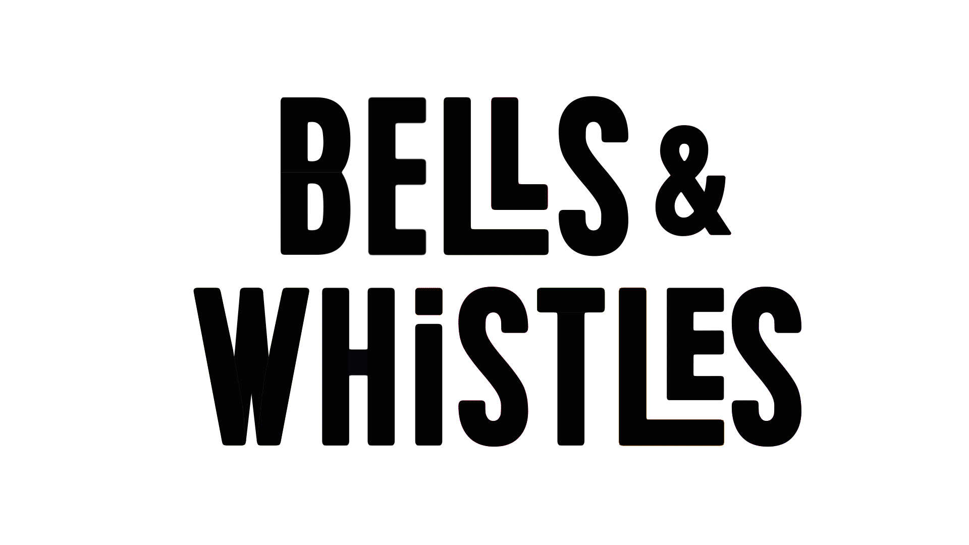 Bell бренд. Bells and Whistles. Bells and Whistles идиома. Whistler logo.