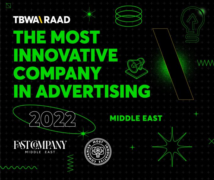 TBWA\RAAD Named The Most Innovative Company In Advertising Of 2022 by Fast Company Middle East.