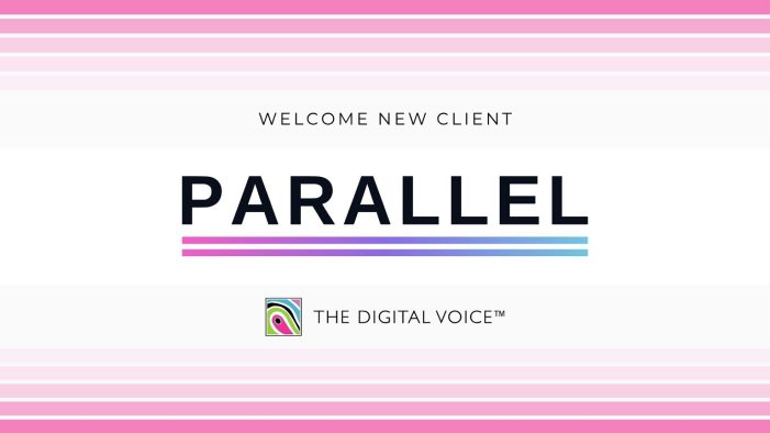 The Digital Voice™ PR agency adds Parallel to its client roster