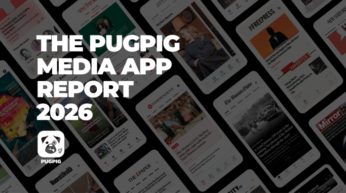Pugpig 2026 Media App Report New report shows how media apps are performing in 2026 and what the data means for publisher strategy