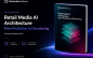 Retailers have two years to ensure they’re the ones in charge of retail media’s inevitable AI shift, report finds