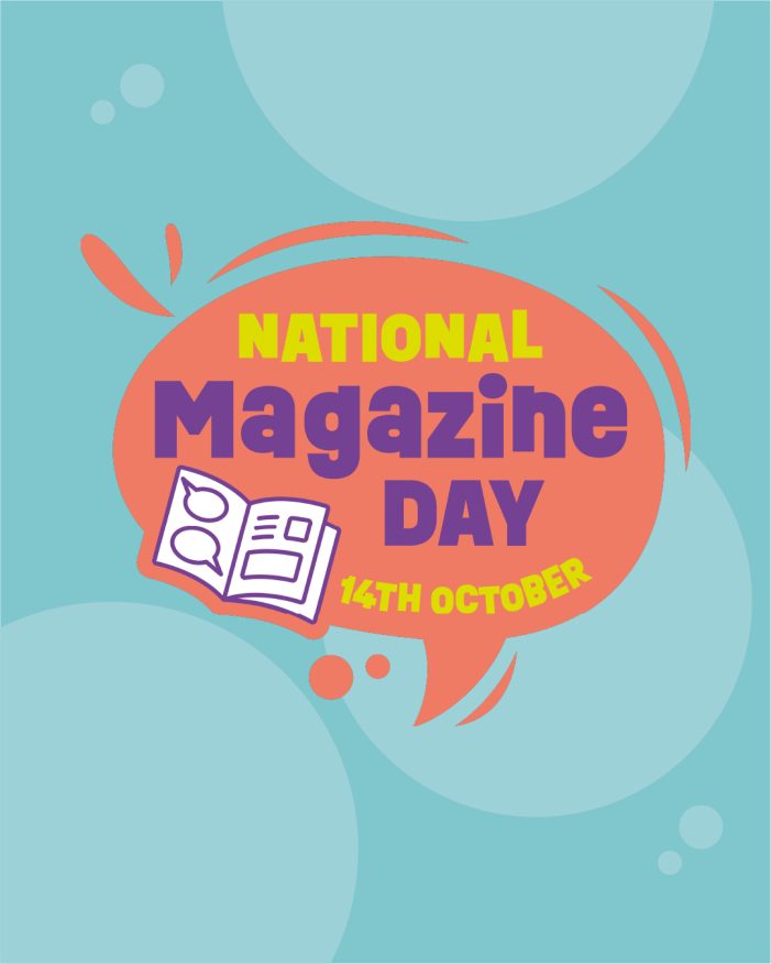 National Magazine Day National Magazine Day unites publishers, partners and communities to help every child discover the joy of reading