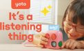 YOTO UNVEILS NEW GLOBAL BRAND PLATFORM ‘IT’S A LISTENING THING’ CREATED IN PARTNERSHIP WITH AKCELO